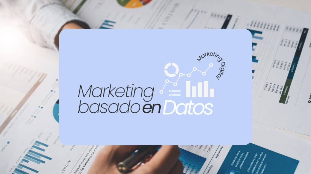 Marketing Basado en Datos: Cómo Usar la Analítica para Crecer